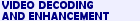 Video Decoding and Enhancement Service